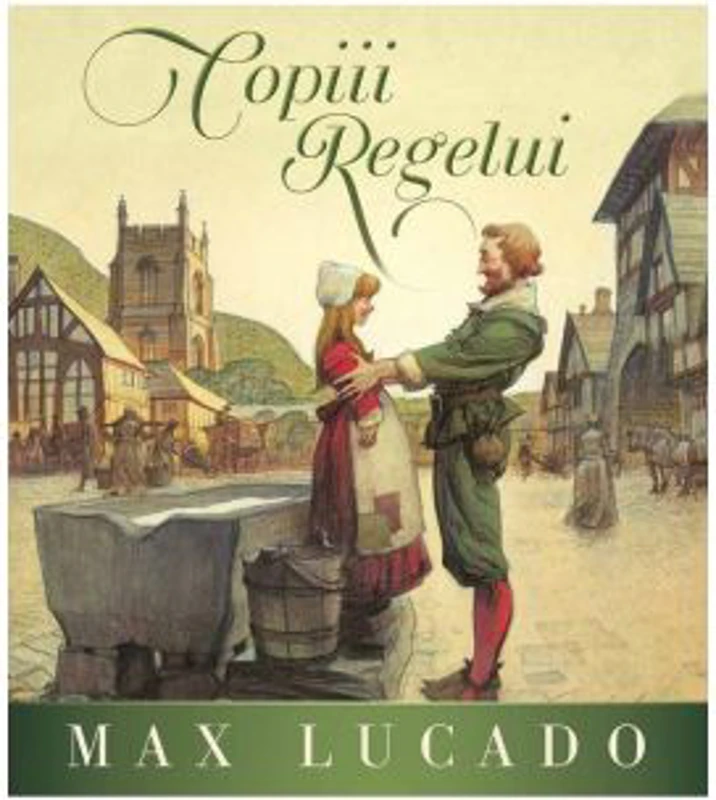 Copiii Regelui - Max Lucado