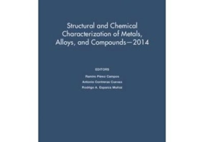 Structural and Chemical Characterization of Metals, Alloys, and Compounds – 2014: Volume 1766 - Ramiro Perez Campos, Antonio Contreras Cuevas, Rodrigo