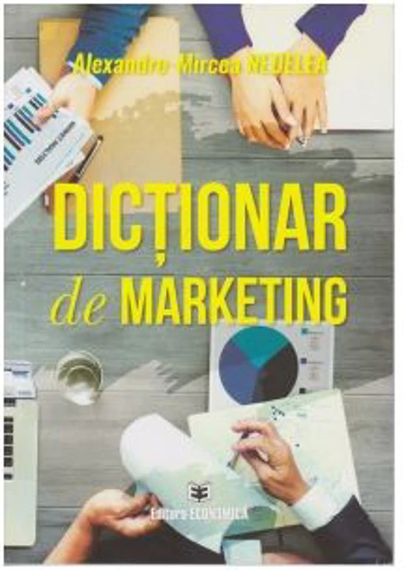 Dictionar de marketing - Alexandru Mircea Nedelea
