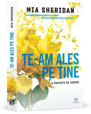 Te-am ales pe tine. O poveste de iubire - Mia Sheridan