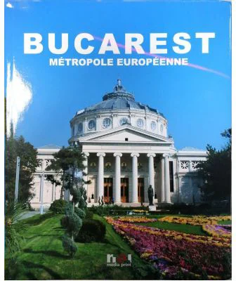 Bucarest, metropole europeenne