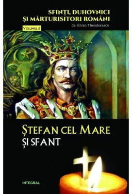 Stefan cel Mare si Sfant - Silvan Theodorescu
