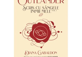 Scris cu sangele inimii mele volumul 1. Seria OUTLANDER, partea a 8-a - Diana Gabaldon