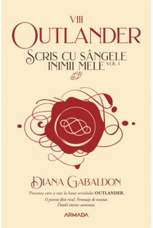 Scris cu sangele inimii mele volumul 1. Seria OUTLANDER, partea a 8-a - Diana Gabaldon