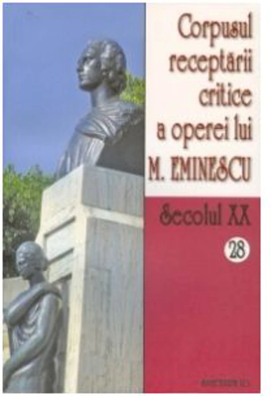 Corpusul receptarii critice a operei lui Mihai Eminescu. Secolul 20 (volumele 28-29) - I. Oprisan