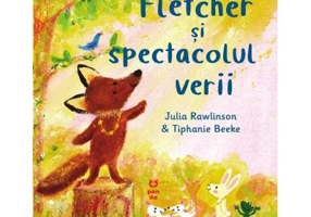 Fletcher si spectacolul verii - Julia Rawlinson