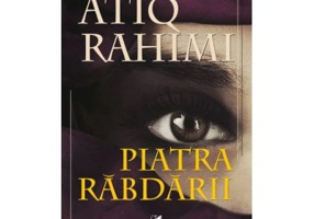 Piatra rabdarii - Atiq Rahimi
