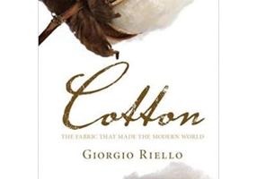 Cotton: The Fabric that Made the Modern World - Giorgio Riello
