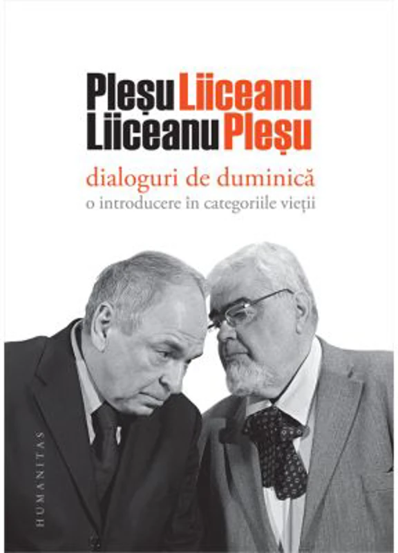 Dialoguri de duminica. O introducere in categoriile vietii - Andrei Plesu, Gabriel Liiceanu