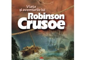 Viata si aventurile lui Robinson Crusoe - Daniel Defoe
