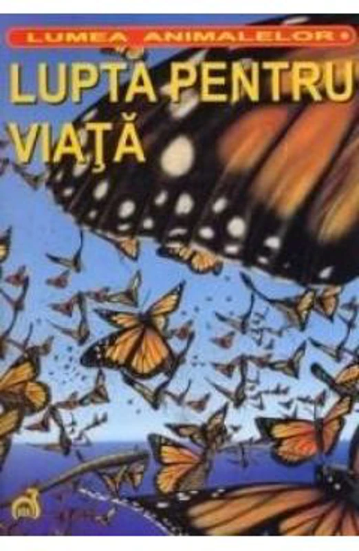 Lumea animalelor. Lupta pentru viata - Beatrice McLeod