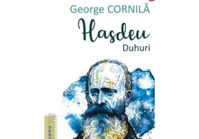 Hasdeu. Duhuri - George Cornila