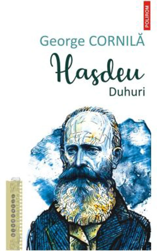 Hasdeu. Duhuri - George Cornila