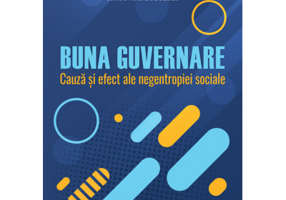 Buna guvernare, cauza si efect ale negentropiei sociale - Florina Bran