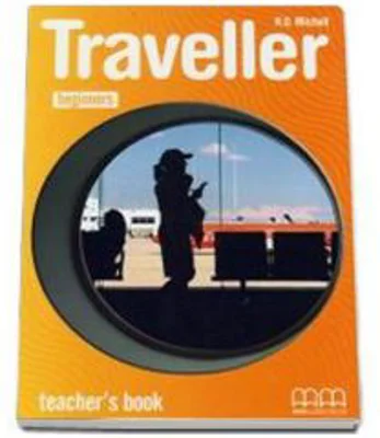 Traveller Beginners level. Teachers Book. Manualul Profesorului clasa a 3-a - H. Q. Mitchell