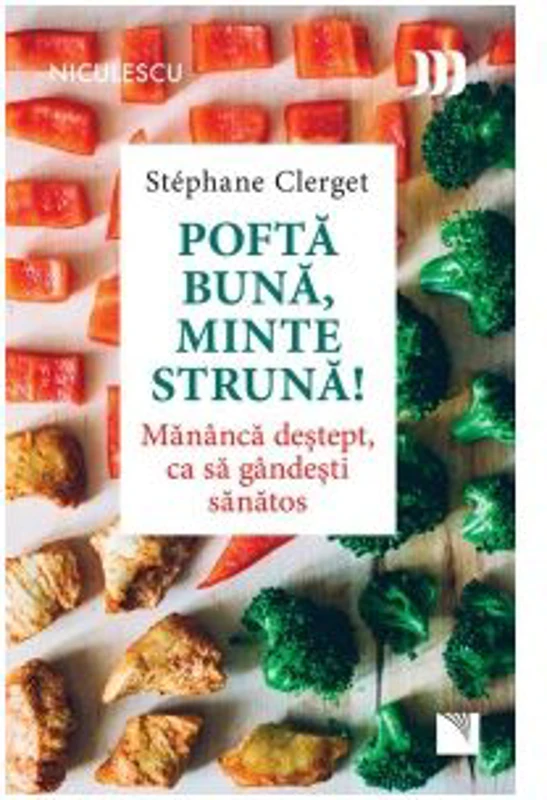 Pofta buna, minte struna! Mananca destept, ca sa gandesti sanatos
