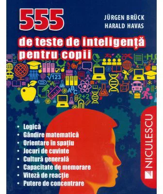 555 de teste de inteligenta pentru copii - Jurgen Bruck