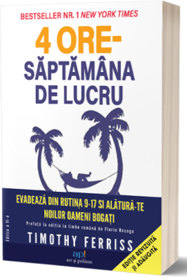 4 Ore. Saptamana de lucru - Timothy Ferriss