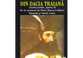 Istoria romanilor din Dacia Traiana. Istoria medie, partea a 2-a. De la moartea lui Petru Rares la Matei Basarab si Vasile Lupu. Volumul 3 - A. D. Xen