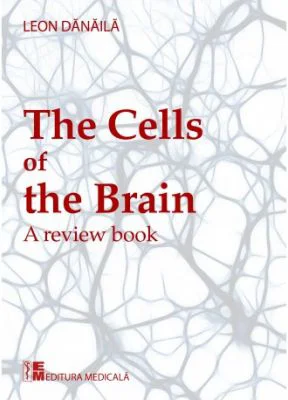 The cells of the brain. A review book. Editie in limba engleza