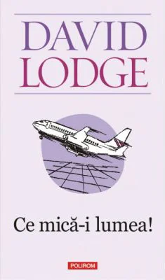 Ce mica-i lumea! - David Lodge
