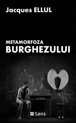 Metamorfoza burghezului - Jacques Ellul