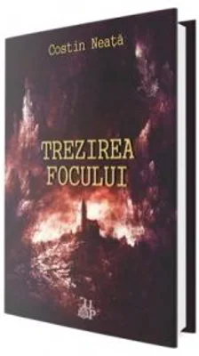 Trezirea focului - Costin Neata