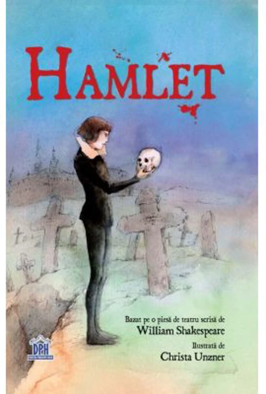 Hamlet. Adaptare dupa William Shakespeare. Ilustratii de Christa Unzner