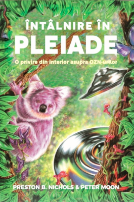 Intalnire in Pleiade. O privire din interior asupra OZN-urilor - Preston B. Nichols Peter Moon