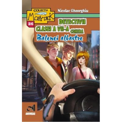 Detectivii clasei a 7-a impotriva balenei albastre - Nicolae Gheorghiu