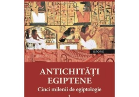 Antichitati egiptene Volumul 1