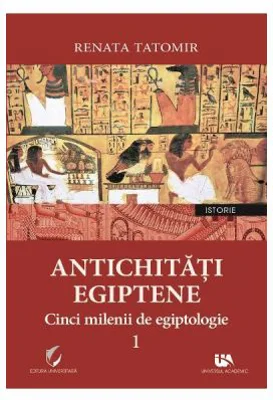 Antichitati egiptene Volumul 1