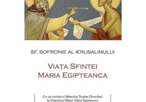 Viata Sfintei Maria Egipteanca - sf. Sofronie al Ierusalimului