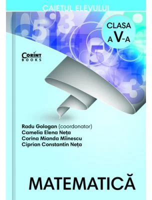 Matematica. Caietul elevului pentru clasa a 5-a - Radu Gologan (coord.)