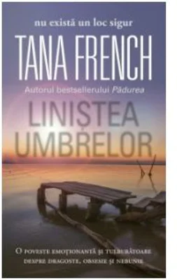 Linistea umbrelor - Tana French