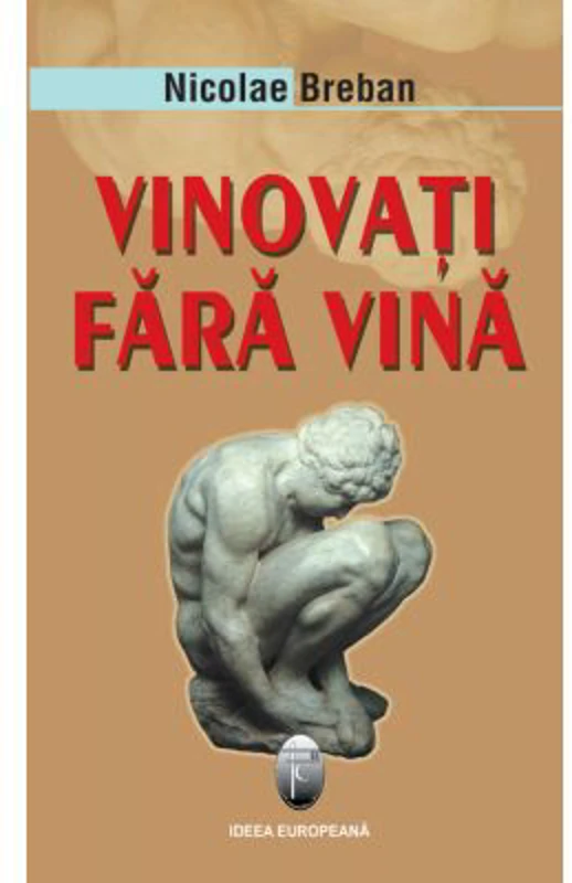 Vinovati fara vina - Nicolae Breban