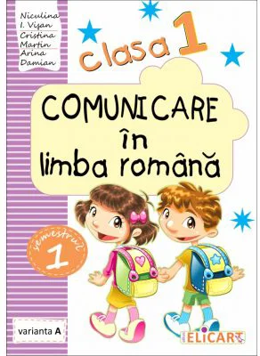 Comunicare in limba romana. Clasa 1. Semestrul 1 (A) Caiet de lucru - Niculina-Ionica Visan