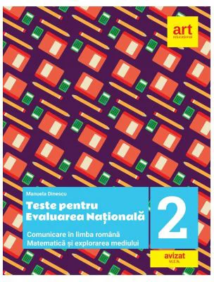 Teste pentru evaluarea nationala la finalul clasei a 2-a. Comunicare in Limba romana. Matematica si explorarea mediului - Manuela Dinescu