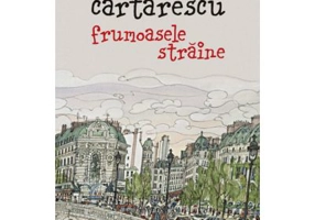 Frumoasele straine - Mircea Cartarescu