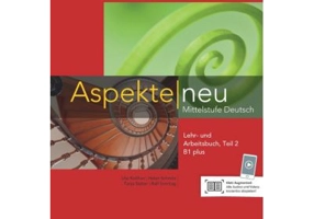 Aspekte neu B1 plus, Lehr- und Arbeitsbuch mit Audio-CD, Teil 2. Mittelstufe Deutsch - Ute Koithan