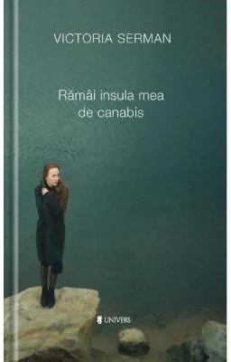 Ramai insula mea de canabis - Victoria Serman