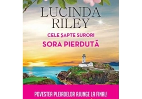 Cele sapte surori. Sora pierduta - Lucinda Riley