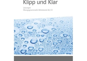 Klipp und Klar, Lösungen Übungsgrammatik Mittelstufe B2/C1 - Christian Fandrych