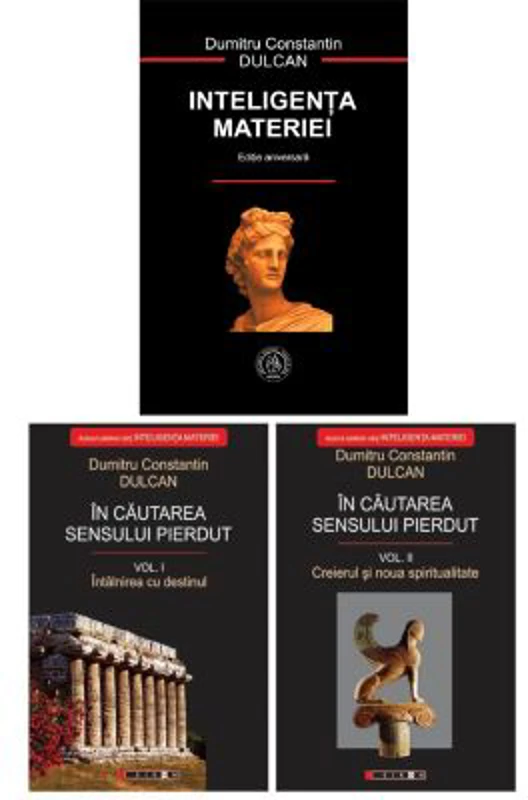 Pachet 2 volume: In cautarea sensului pierdut si Inteligenta materiei - Dumitru Constantin Dulcan