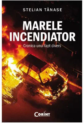 Marele incendiator - Stelian Tanase