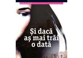 Si daca as mai trai o data