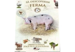 Sa descoperim ferma Observa si invata, joaca-te cu autocolante!