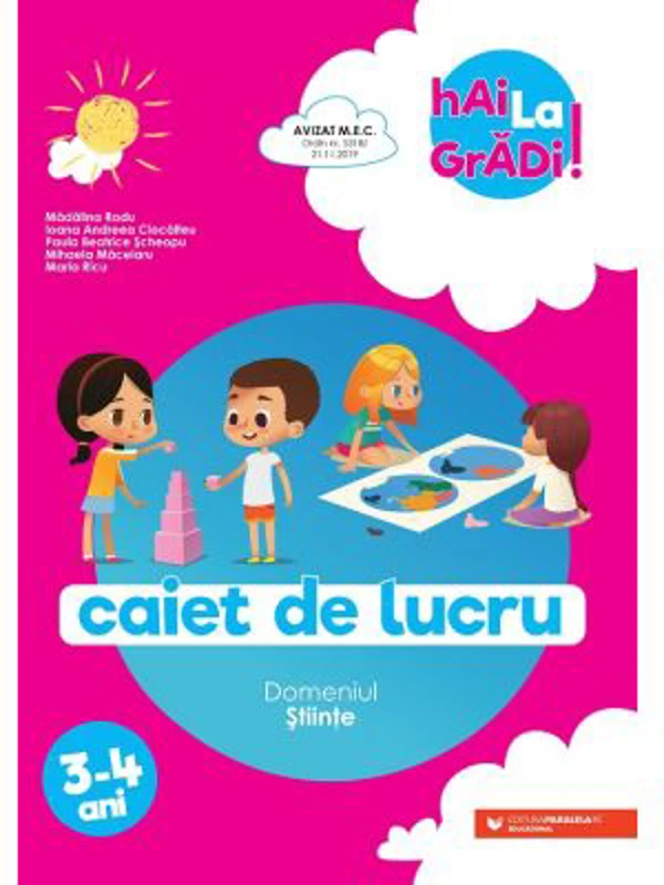 Hai la gradi! Stiinte. Caiet de lucru. 3-4 ani - Madalina Radu