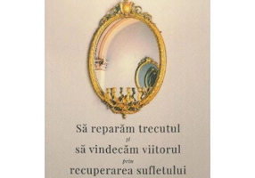 Sa reparam trecutul si sa vindecam viitorul prin recuperarea sufletului - Alberto Villoldo