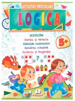 Logica. Activitati prescolare 5 ani+
